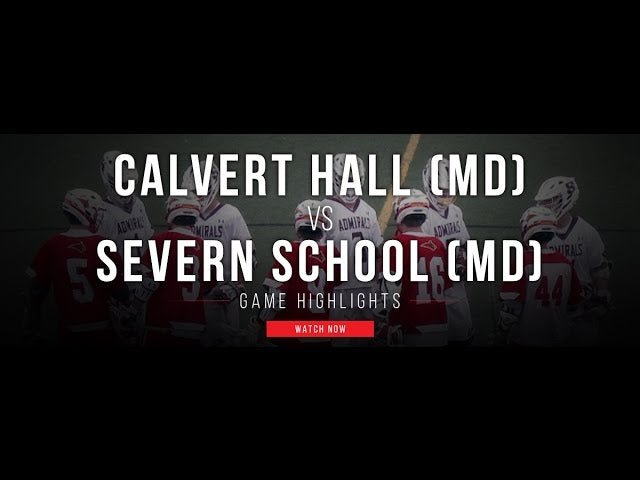 Calvert Hall vs Severn School Lacrosse Highlights - Lax.com