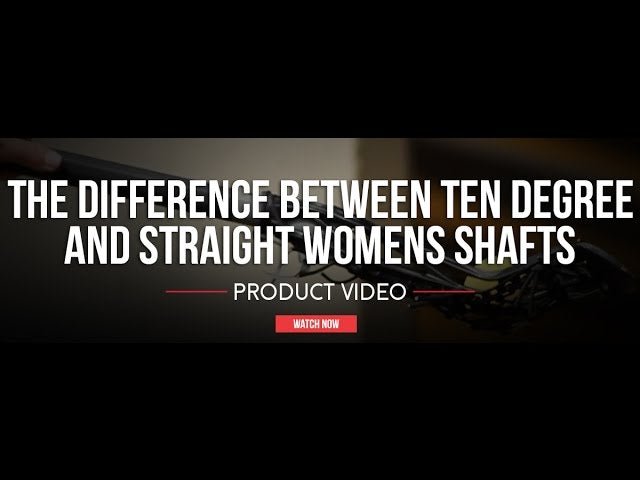 The Difference Between Ten Degree and Straight Women's Lacrosse Shafts - Lax.com