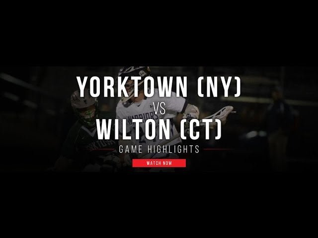 Yorktown (NY) vs Wilton (CT) Lacrosse Highlights - Lax.com