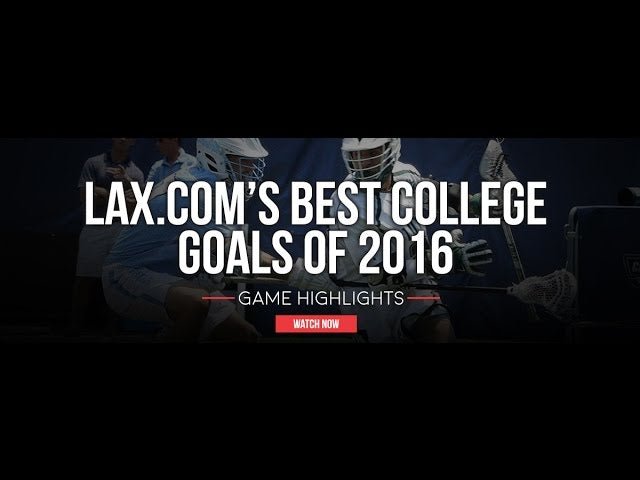 Best College Lacrosse Goals of 2016 - Lax.com