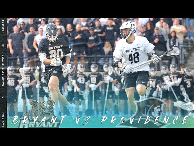 Bryant vs Providence | Lax.com Game of the Week - Lax.com