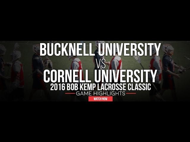 Bucknell vs Cornell | 2016 Bob Kemp Lacrosse Classic - Lax.com