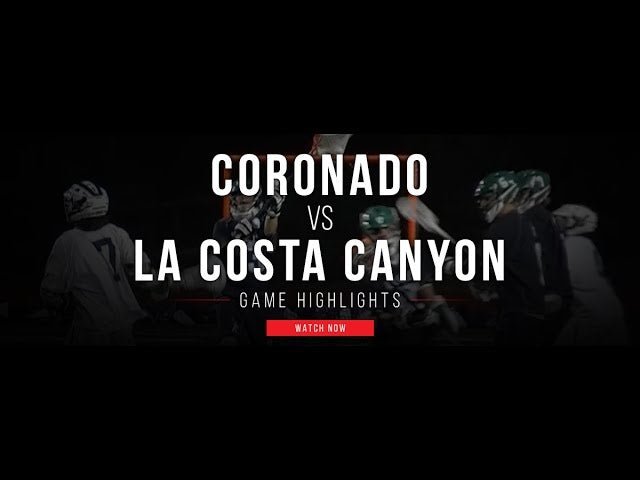 Coronado (CA) vs La Costa Canyon (CA) - Lax.com