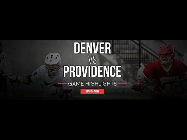 Denver vs Providence - Lax.com