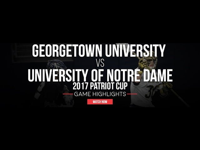 Georgetown vs Notre Dame | 2017 Patriot Lacrosse Cup - Lax.com