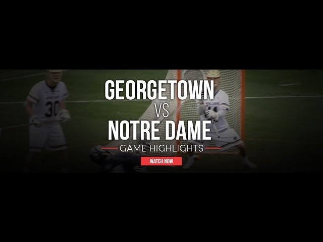 Georgetown vs Notre Dame - Lax.com