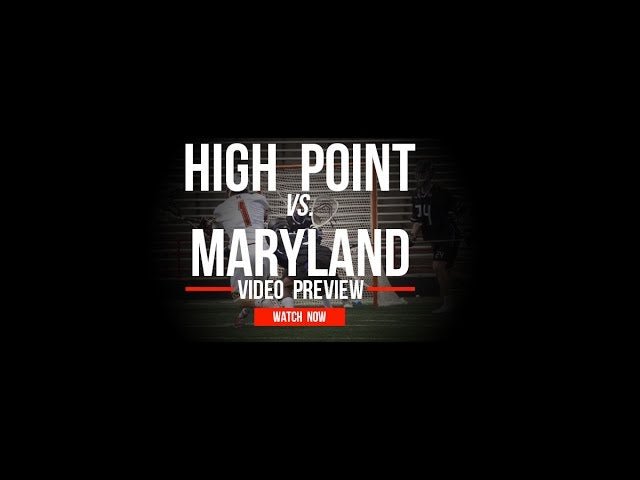 High Point vs Maryland Preview - Lax.com