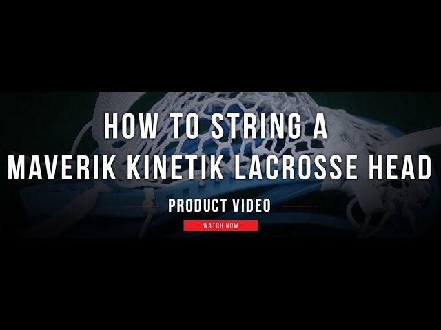 How To String A Maverik Kinetik Lacrosse Head - Lax.com