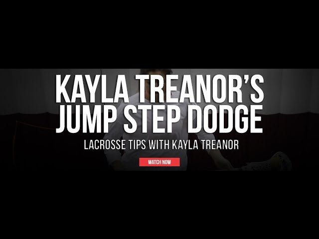 Kayla Treanor's Jump Step Dodge - Lax.com