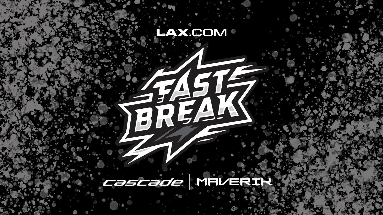 Lax.com Presents Fast Break Sponsored By Cascade Maverik Lacrosse - Lax.com