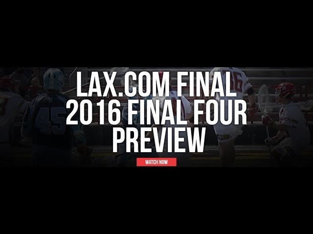 Lax.com's 2016 Final Four Preview - Lax.com