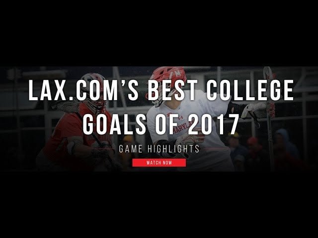 Lax.com's Best College Lacrosse Goals of 2017 - Lax.com