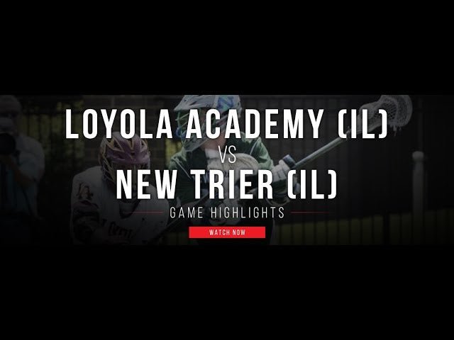 Loyola Academy vs New Trier - Lax.com