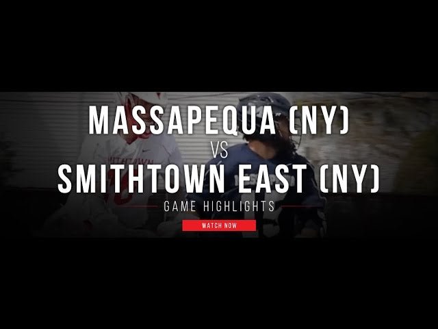 Massapequa vs Smithtown East Lacrosse Highlights - Lax.com