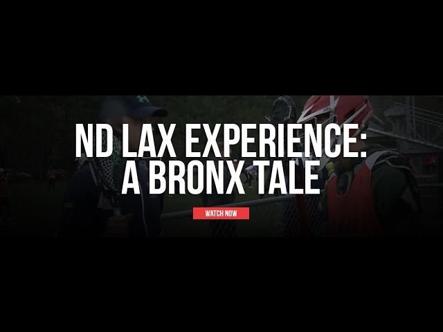 ND Lax Experience: A Bronx Tale - Lax.com