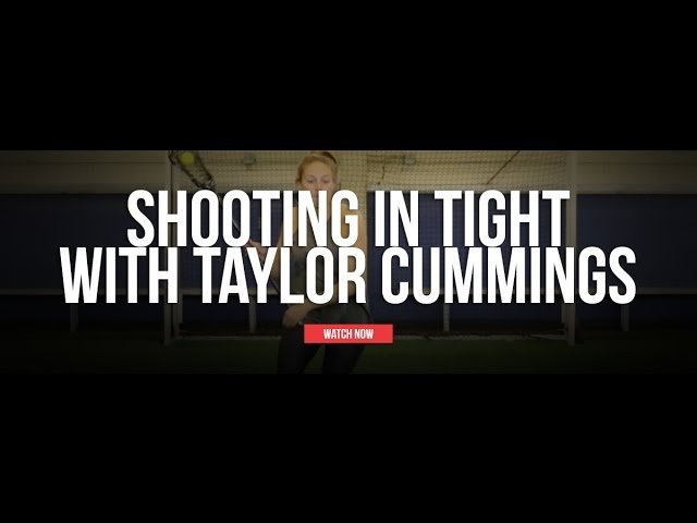 Shooting in Tight with Taylor Cummings - Lax.com