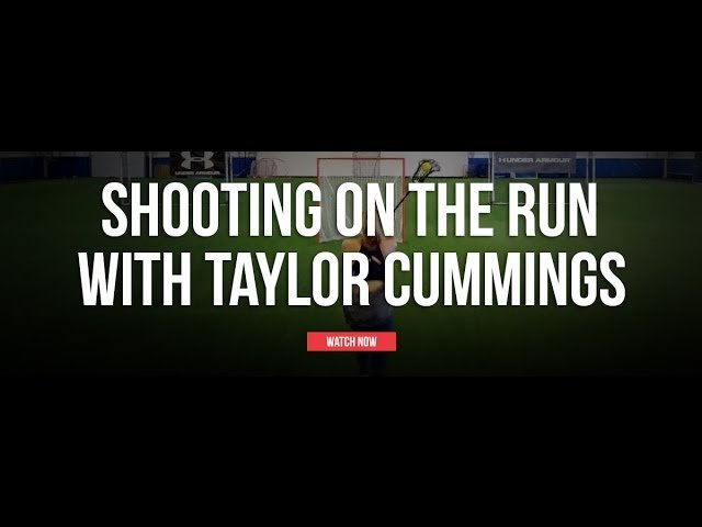 Shooting on the Run with Taylor Cummings - Lax.com