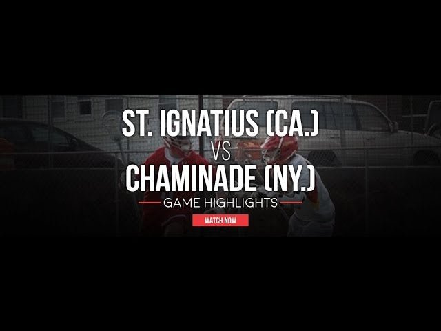 St. Ignatius (CA.) vs. Chaminade (NY.) Lacrosse Highlights - Lax.com