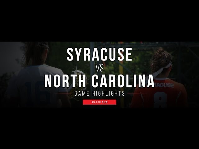 Syracuse University vs North Carolina Women's Lacrosse Highlights - Lax.com