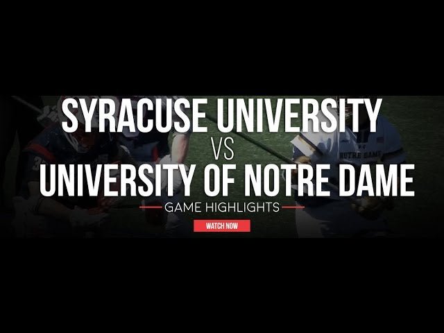 Syracuse University vs University of Notre Dame Lacrosse Highlights - Lax.com