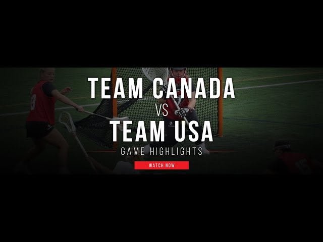 Team Canada vs Team USA - Lax.com