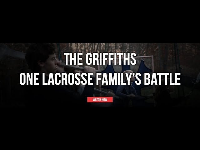 The Griffiths: One Lacrosse Family's Battle - Lax.com