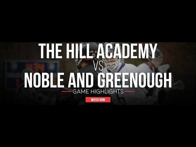 The Hill Academy vs Noble and Greenough | 2017 High School Highlights - Lax.com