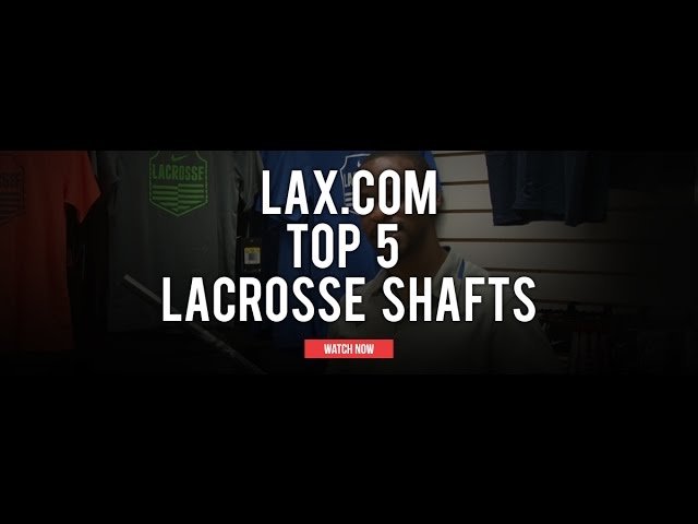 Top Five Lacrosse Shafts of 2016 - Lax.com