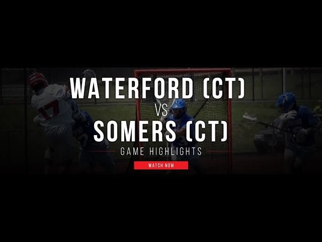 Waterford (CT) vs Somers (CT) - Lax.com