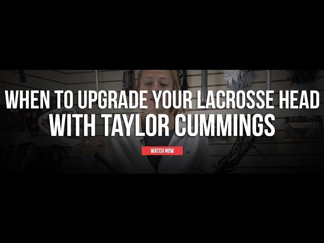 When to Upgrade Your Lacrosse Head by Taylor Cummings - Lax.com